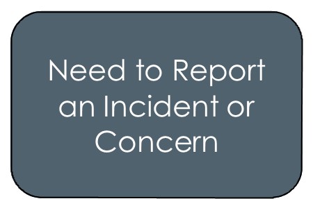 Need to report an incident or concern